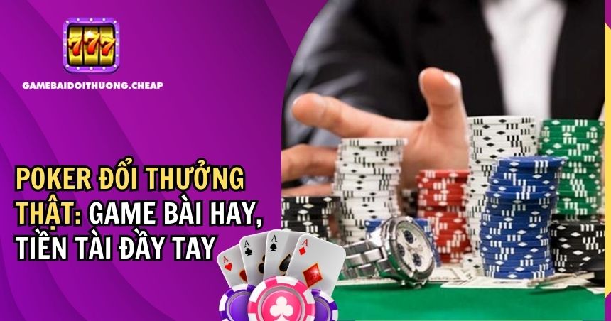 Poker đổi thưởng thật