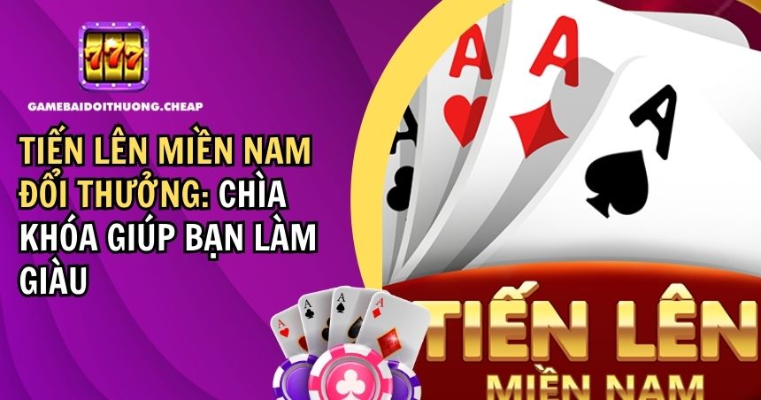 tiến lên miền nam đổi thưởng